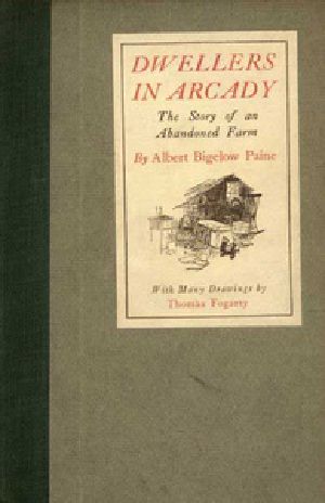 [Gutenberg 28027] • Dwellers in Arcady: The Story of an Abandoned Farm